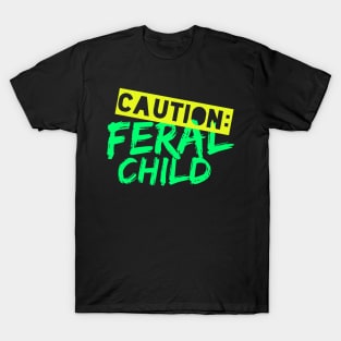 Feral child-green T-Shirt